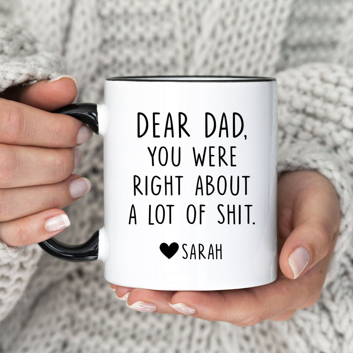Dear Dad You Were Right About A Lot Of Shit Mug Custom Gift For Dad Father39s Day Coffee Cup First Time Dad Coffee Mug MU 191 Right Graphic Tee – Cozy Vibes · High-Quality Print