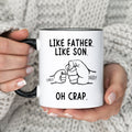 Like Father Like Son Oh Crap Mug Funny Father39s Day Gift From Son Best Dad Ever Present First Father39s Day Coffee Mug MU 195 Like Graphic Tee – Warm & Stylish · Must-Have Style