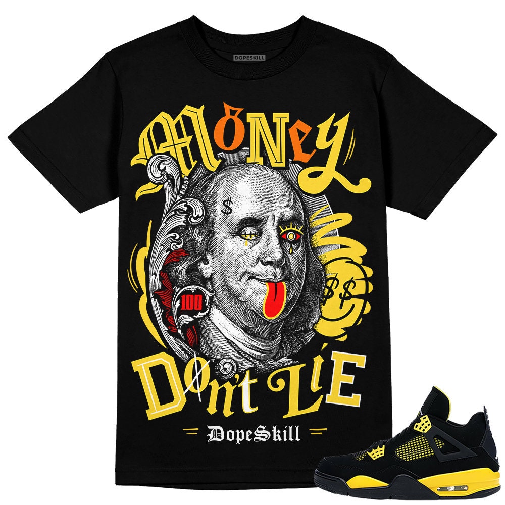 Thunder 4s DopeSkill Unisex Shirt Money Don39t Lie Graphic Graphic Tee – Warm & Stylish · Perfect For Daily Wear