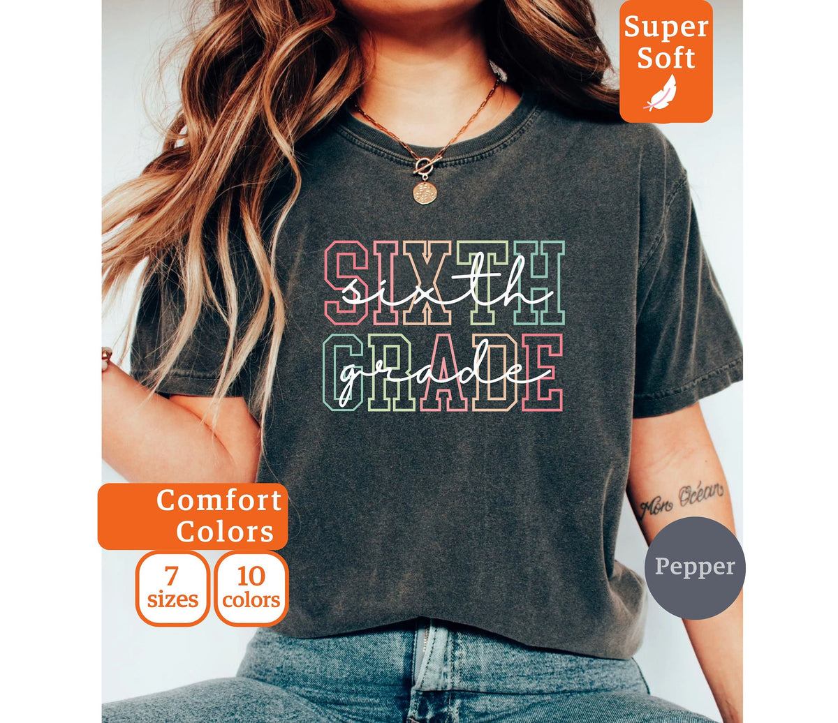 Sixth Grade Teacher Shirt 6th Grade Teacher Shirt 6th Grade T Shirt Sixth Grade TShirt Elementary School Teaching Tee Graphic Tee – Everyday Comfort · Great Gift For Fans