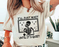I39ll Just Wait Until It39s Quiet Sarcastic Skeleton Teacher Happy Halloween Shirt Funny Highschool Teacher Halloween Tee Halloween Vibe Tee Graphic Tee – Warm & Stylish · Must-Have Style