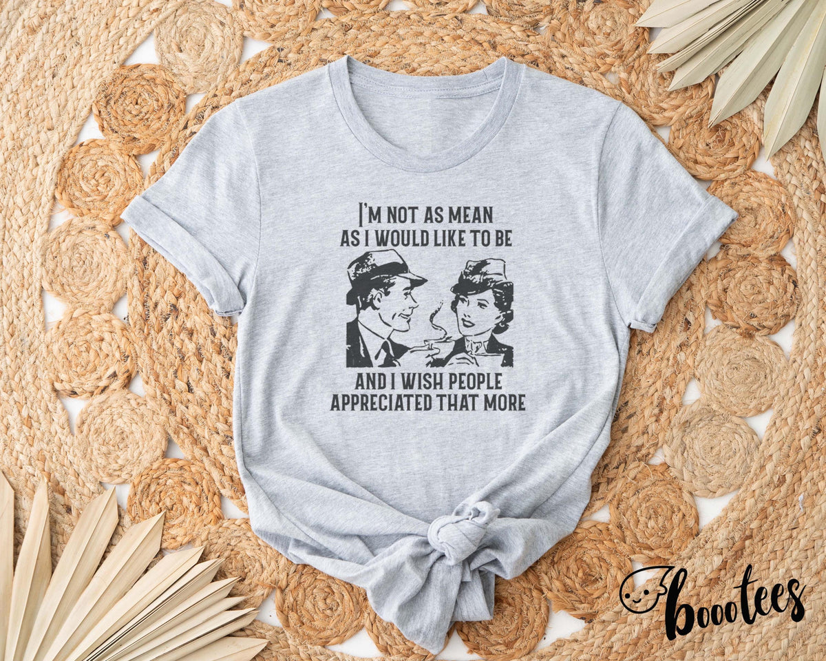 Mean Quote Shirt Funny Sarcastic Sassy T shirt Tshirt Tee Tees T Gift Idea Oddly Specific Retro Based Present For Girlboss Lover Graphic Tee – Fan Favorite · High-Quality Print