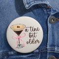 Birthday Espresso Martini Pin Button 3 Inch Pinback Button Fun Button Badge Tini Bit Older Party Favor Espresso Lover Custom Pin Graphic Tee – Cozy Vibes · Top Pick For Any Outfit