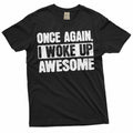 Woke Up awesome again T shirt positive motivational Tee shirt Birthday Tee Graphic Tee – Feel-Good Design · Must-Have Style