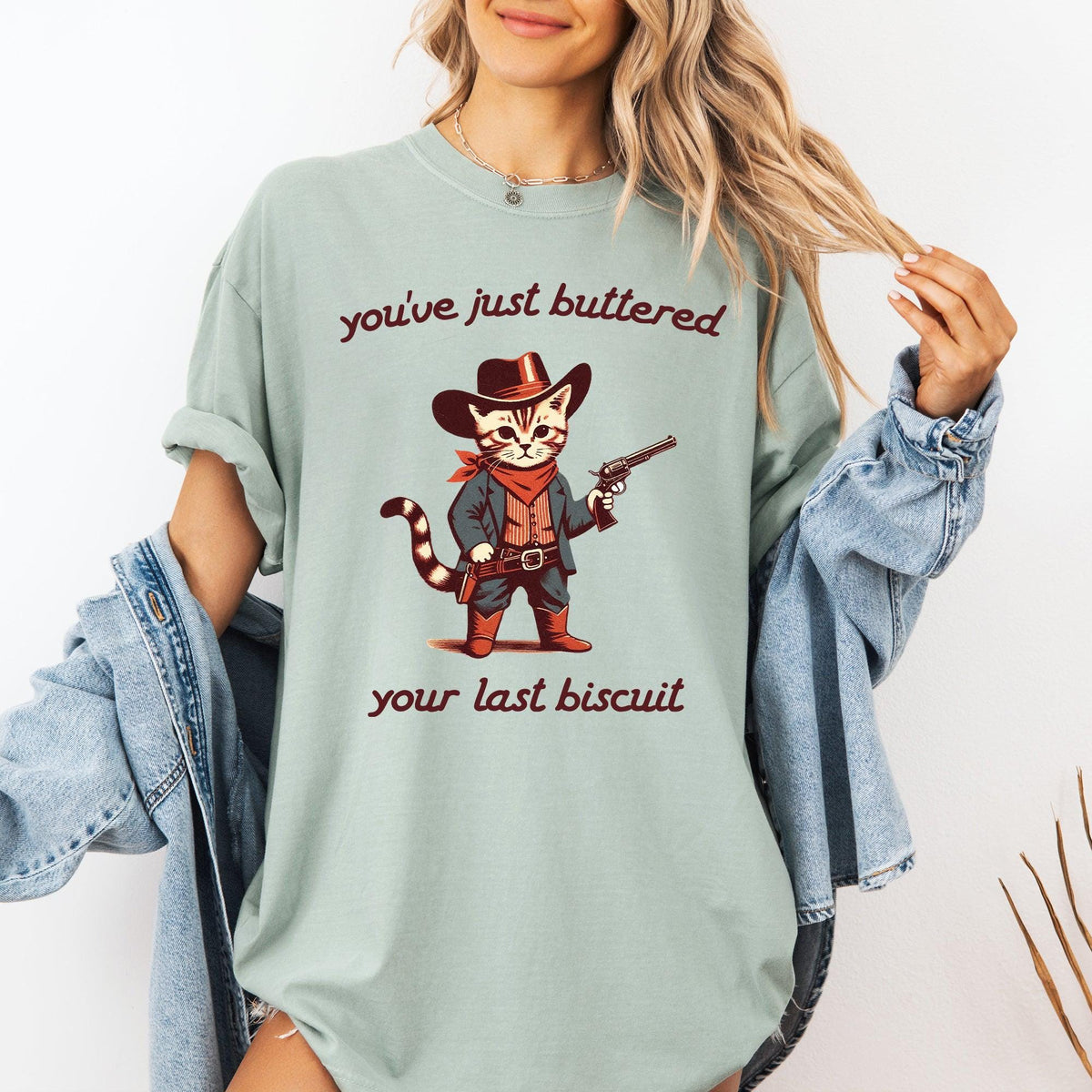 You39ve Just Buttered Your Last Biscuit Cat Cowboy Cute Western Tshirt Comfort Colors Tee Gift Garment Dyed Graphic Tee – Easygoing Wear · Must-Have Style