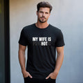 My Wife is Psychotic Shirt Funny Husband Tee Father39s Day Gift Birthday or Anniversary Gift for Him Graphic Tee – Bold Style · High-Quality Print