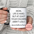 Funny Coffee Mug Humorous Gift for Mom Unique Mother39s Day Present Life is Hard Mug Personalized Family NamesMU 261 Graphic Tee – Everyday Comfort · High-Quality Print