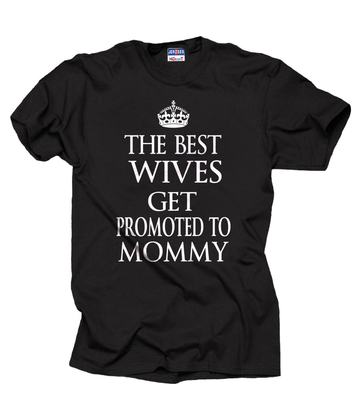 The best Wives get promoted to mommy Keep calm Pregnancy T shirt Maternity T shirt Graphic Tee – Bold Style · Trending Graphic Apparel
