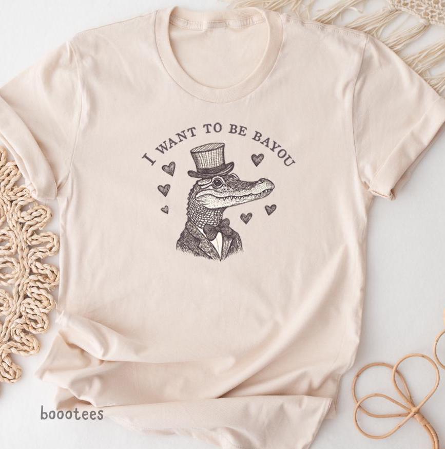 Alligator Pun Shirt I Want to Be Bayou Funny T shirt Gift Idea Tshirt Present Meme Animals Lover Cottagecore Crocodile Louisiana Florida Graphic Tee – Everyday Comfort · Must-Have Style