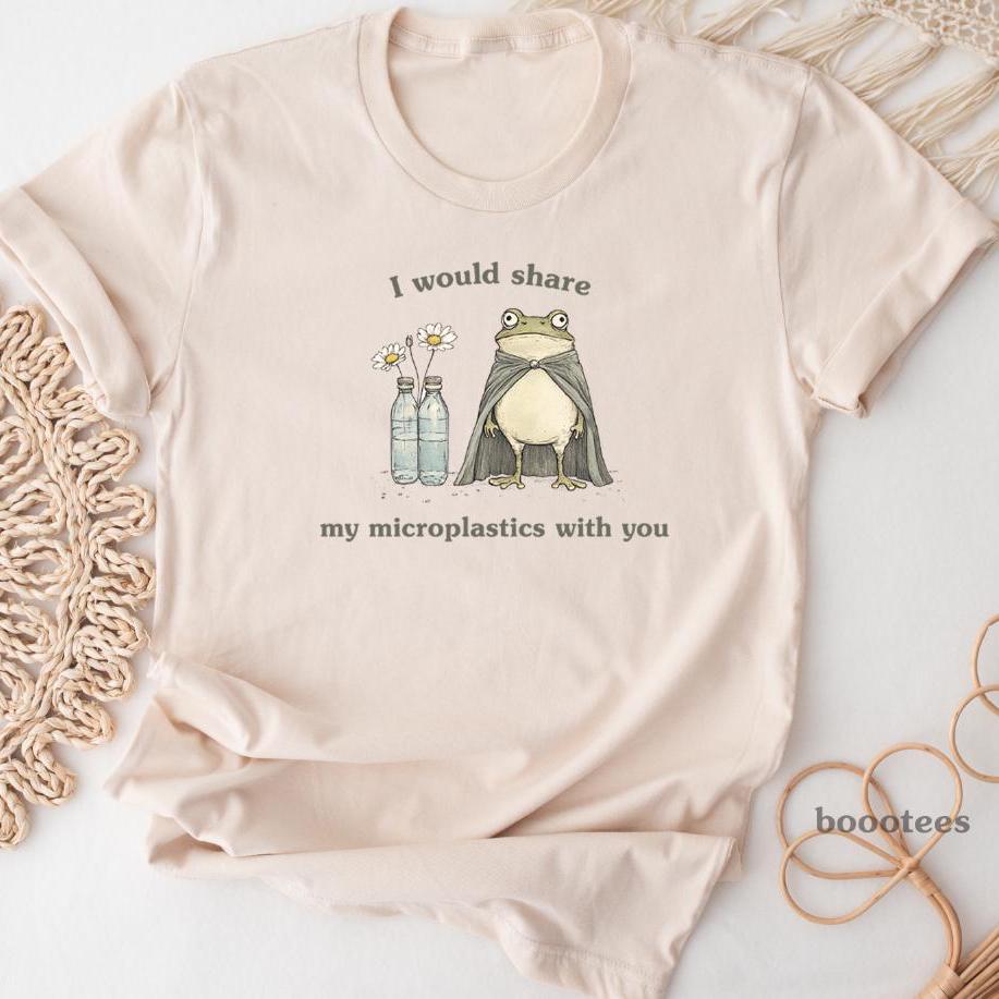 I Would Share My Microplastics With You Shirt Funny Cute Frog Gift Idea Fantasy Book T shirt Tshirt Tee Tees Meme Silly Sarcastic Graphic Graphic Tee – Feel-Good Design · Great Gift For Fans