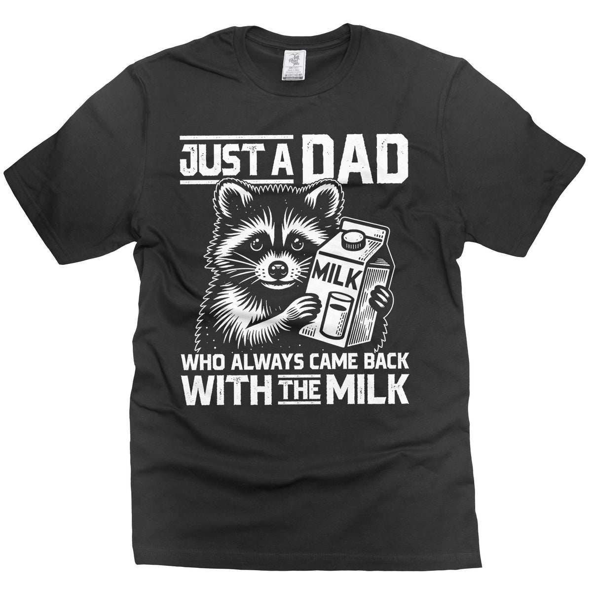 Father39s day Funny Daddy sarcastic t shirt dad with milky who always came back Father papa gift tee Graphic Tee – Aesthetic Look · Great Gift For Fans