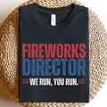 Fireworks Director If I Run You Run Shirt Funny Fourth 4th of July ShirtFourth of July Fireworks Celebration TShirtIndependence Day Shirt Graphic Tee – Fan Favorite · Perfect For Daily Wear