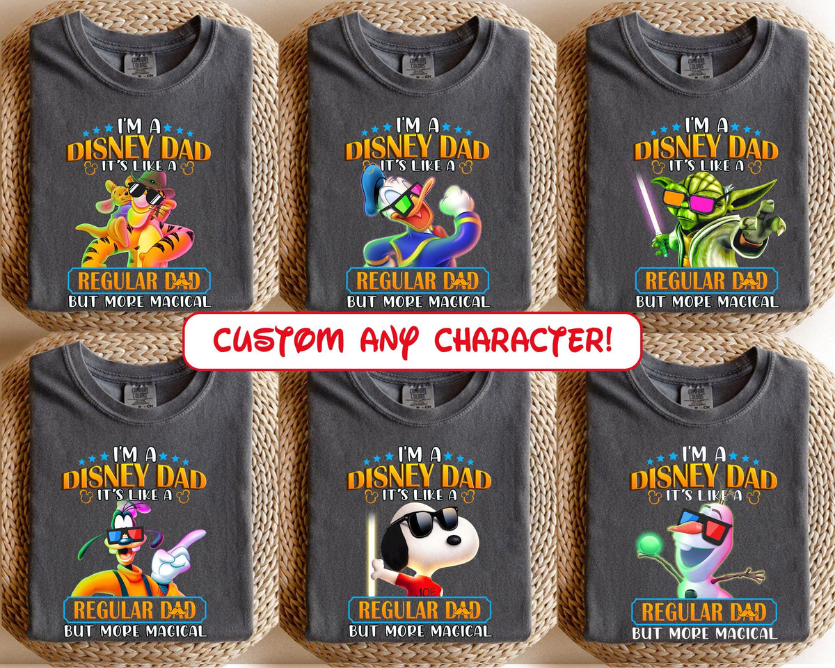 Im a Disney Dad Custom Shirt More Magical Than Regular Dad Custom Any Character Tee Comfort Colors Disney Trip Family Matching Graphic Tee – Soft Feel · Must-Have Style