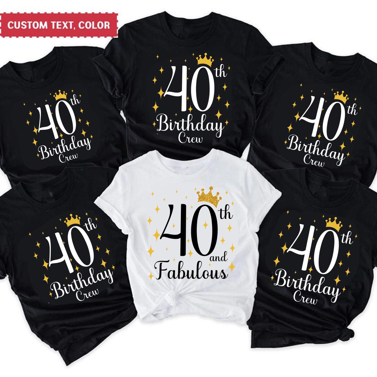 40th And Fabulous T Shirt 40th Birthday Crew Shirt for Woman Birthday Family Shirts Birthday Party Shirts Custom Birthday Group T Shirts Graphic Tee – Soft Feel · High-Quality Print