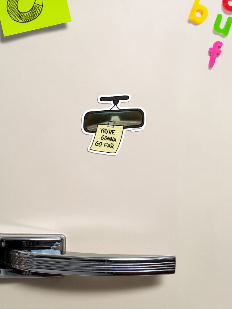 You're Gonna Go Far Magnet