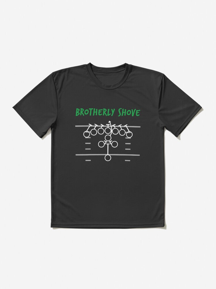 Brotherly Shove Active T-Shirt