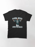 Even Jesus Loves the Football Team Classic T-Shirt