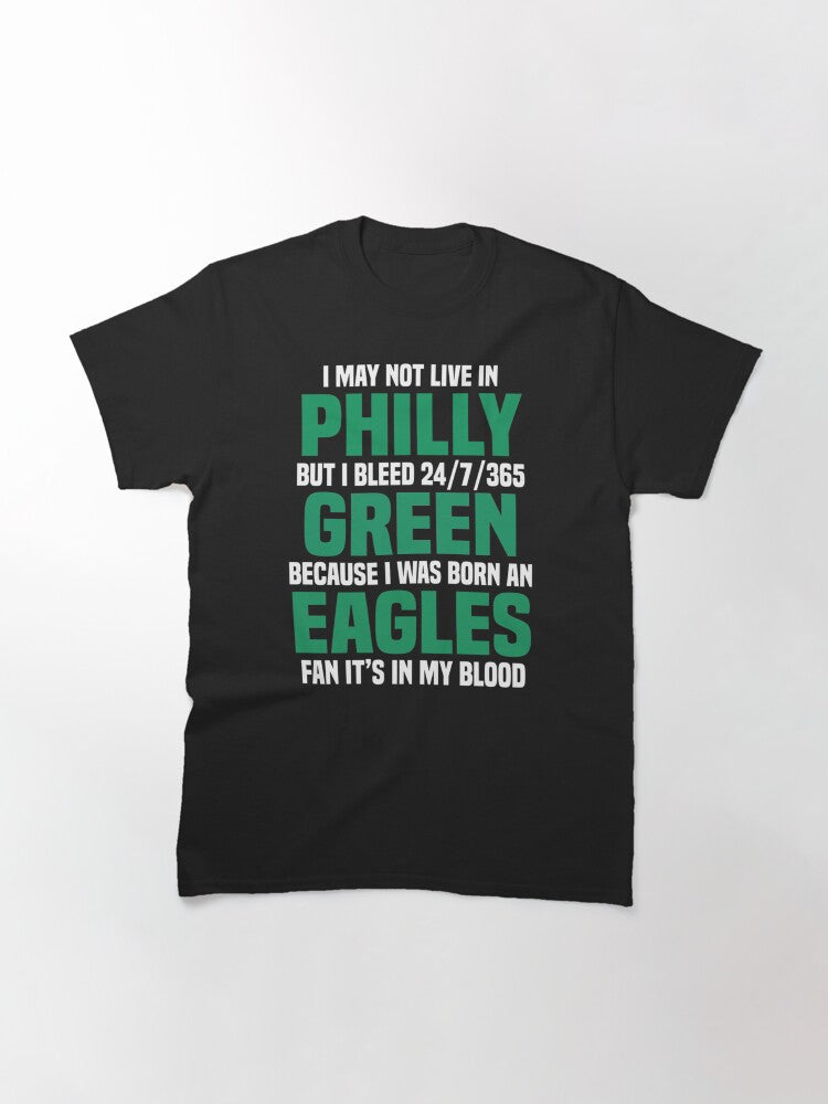 I MAY NOT LIVE in Philly... Classic T-Shirt