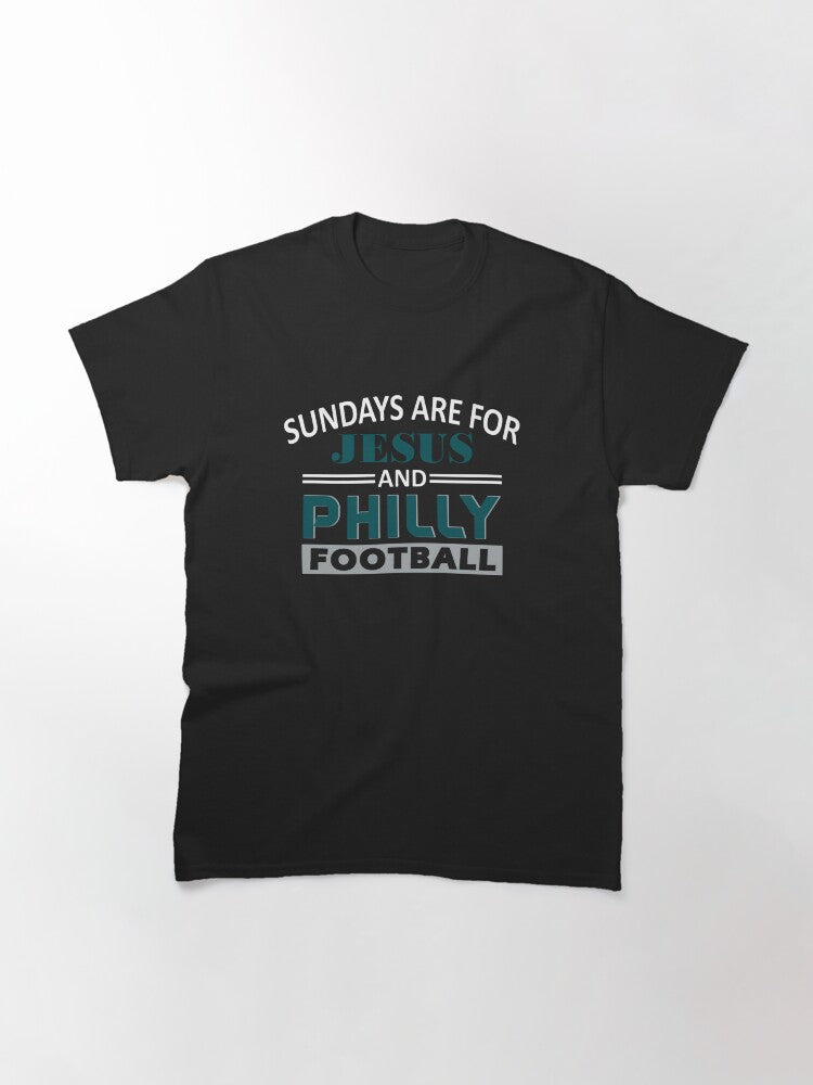 Funny Philadelphia Pro Football - Sundays Are for Jesus and Philly Classic T-Shirt