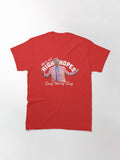 We've Got High Hopes Classic T-Shirt