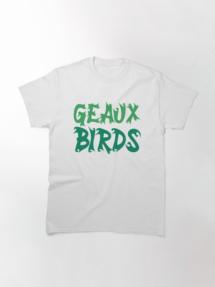 Geaux Birds! Classic T-Shirt