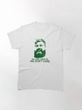 We Don't Care. Classic T-Shirt