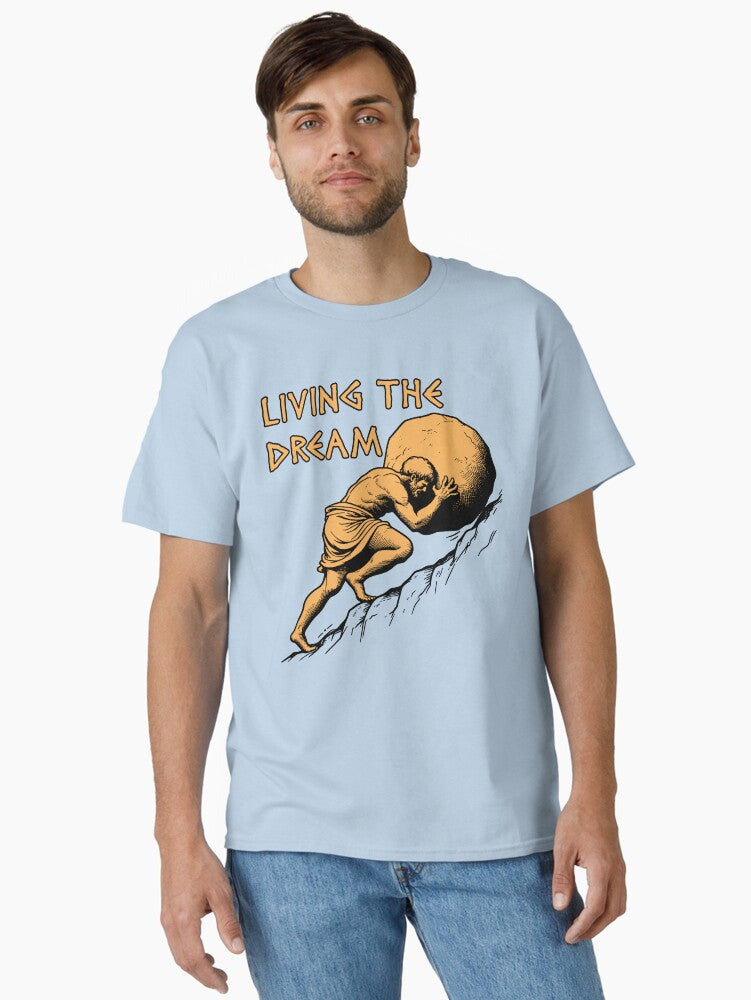 Living The Dream Sisyphus Greek Mythology Meme Classic T-Shirt
