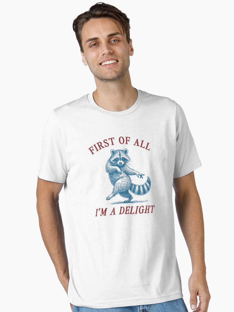 First Of All I'm A Delight Raccoon Humor Animal Lover Essential T-Shirt