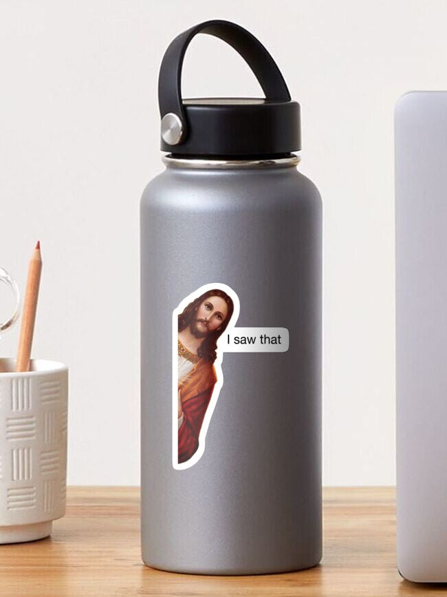 Jesus I saw that Meme Sticker White Border Sticker