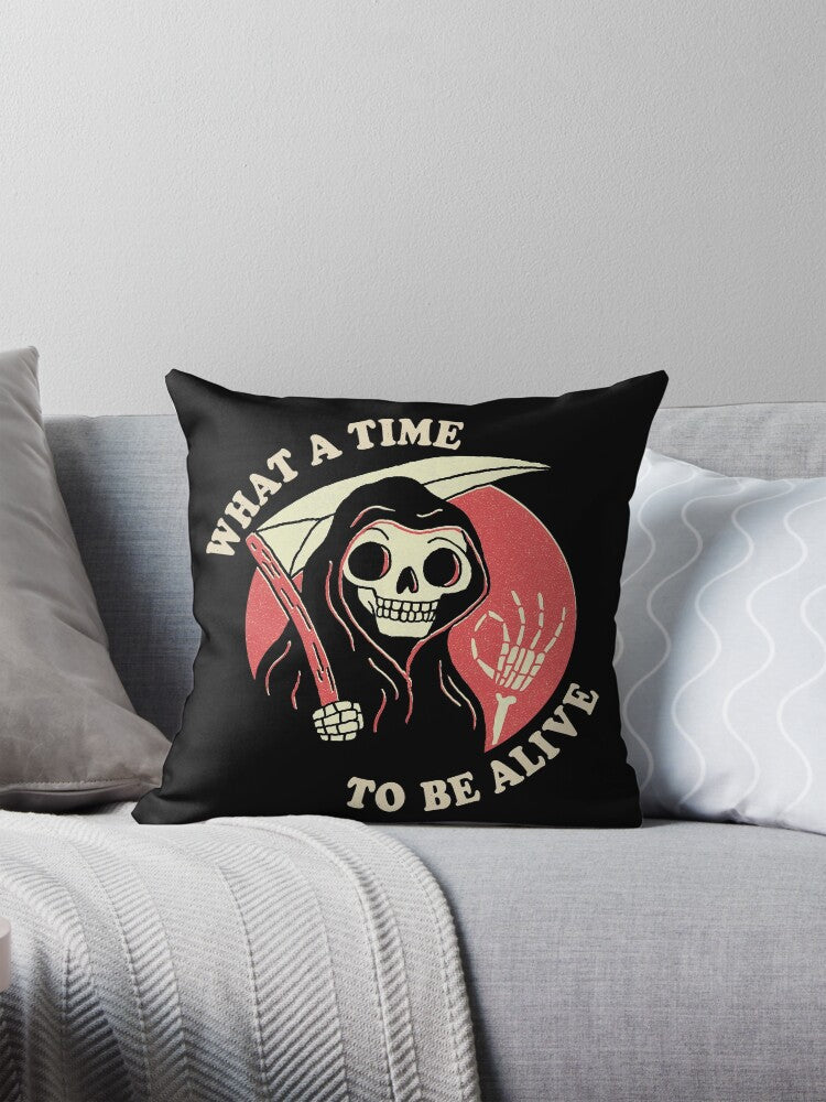 What A Time To Be Alive Pillow